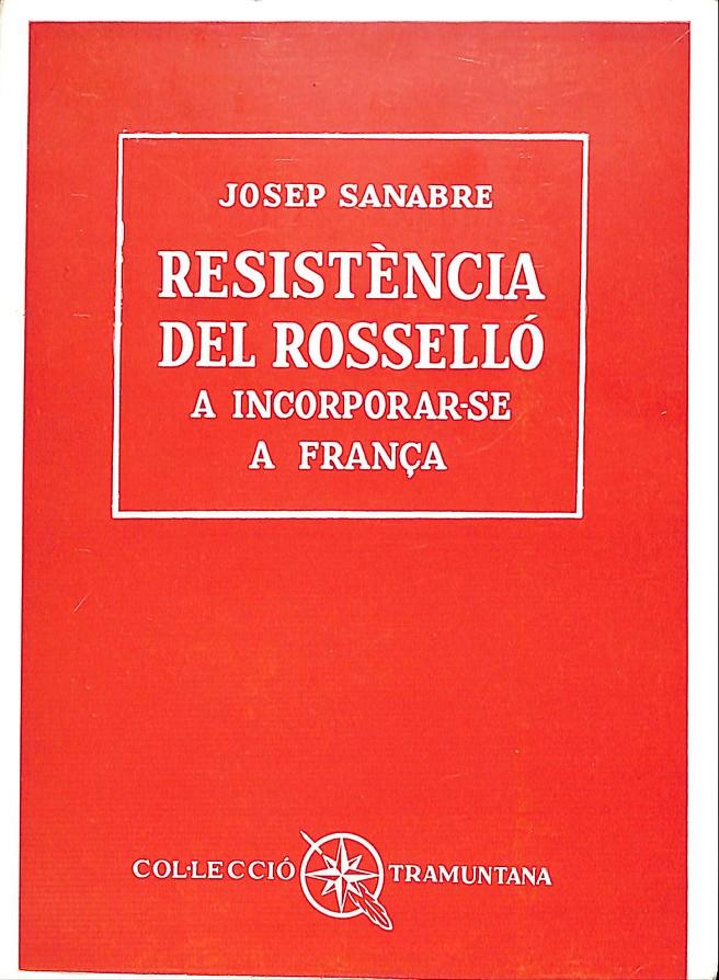 RESISTÈNCIA DEL ROSSELLÓ | 9999900072020 | Sanabre, Josep | Llibres de Companyia - Libros de segunda mano Barcelona
