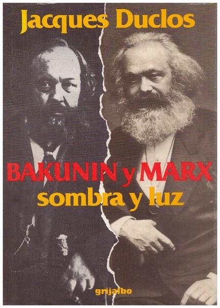 BAKUNIN Y MARX. La oscuridad y la luz | 9999900122039 | Duclos, Jacques | Llibres de Companyia - Libros de segunda mano Barcelona