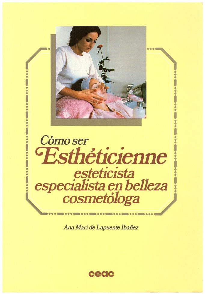 CÓMO SER ESTHÉTICIENNE | 9999900134964 | Lapuente Ibañez, Ana Mari De | Llibres de Companyia - Libros de segunda mano Barcelona