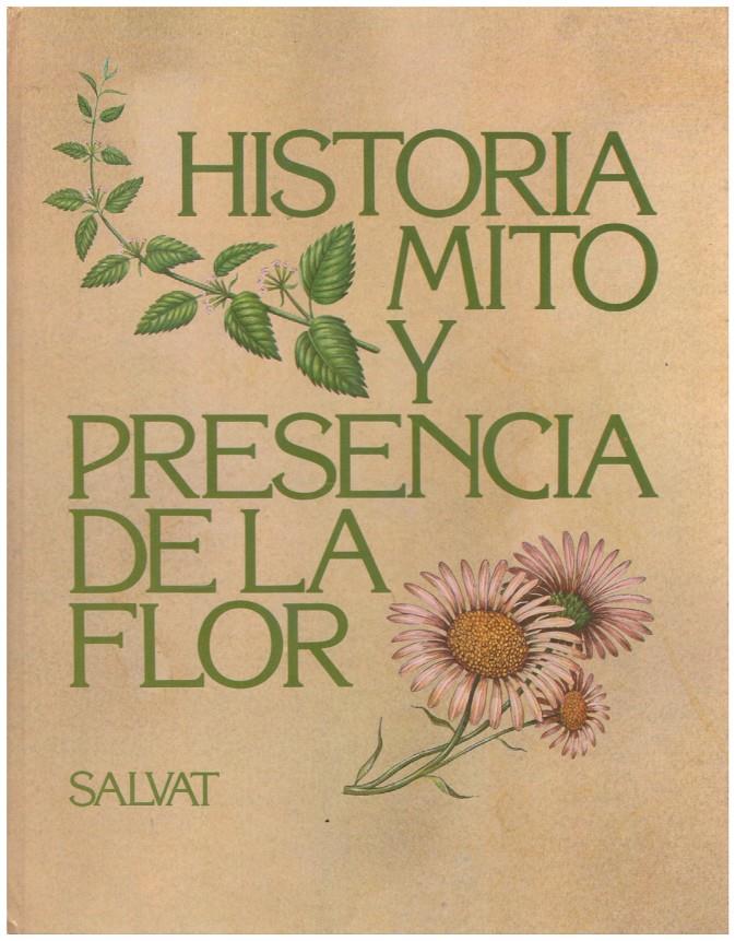 HISTORIA, MITO Y PRESENCIA DE LA FLOR | 9999900151015 | Luján, Néstor; Martín, Ricardo; Viñals, Jaime; Wiesethal, Mauricio | Llibres de Companyia - Libros de segunda mano Barcelona