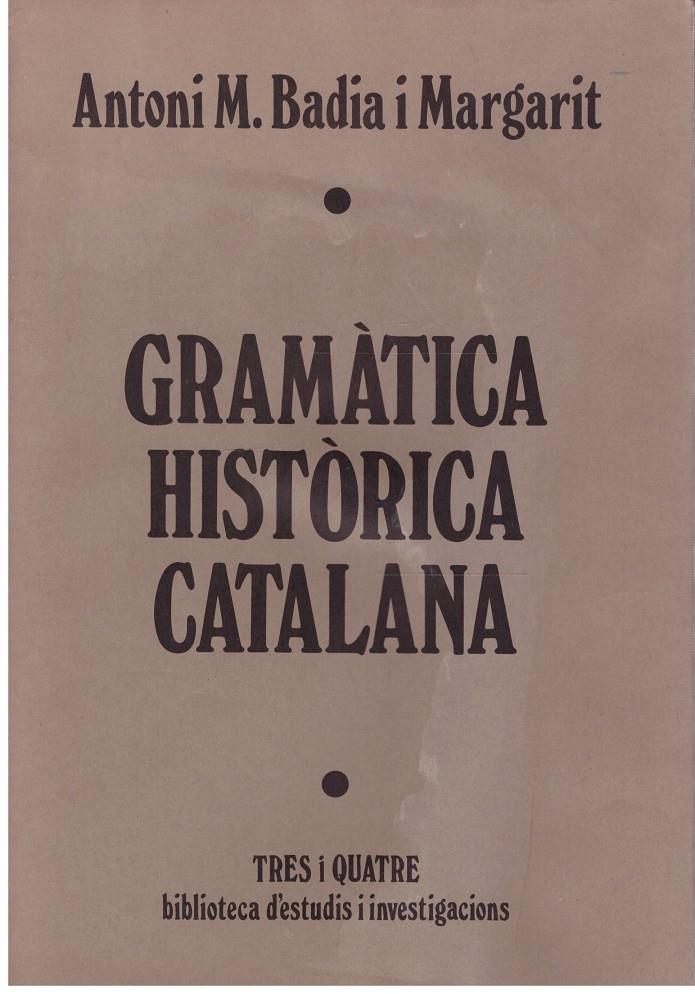 GRAMÀTICA HISTÒRICA CATALANA | 9999900206258 | Badía i Margarit,  Antoni M. | Llibres de Companyia - Libros de segunda mano Barcelona