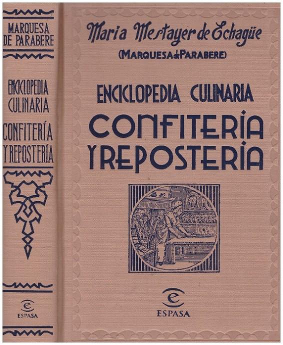 ENCICLOPEDIA CULINARIA CONFITERIA Y REPOSTERIA | 9999900233223 | Mestayer, Echague de Maria | Llibres de Companyia - Libros de segunda mano Barcelona
