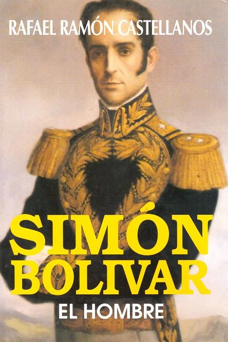SIMON BOLIVAR. El hombre | 9999900005790 | Castellanos, Rafael Ramón | Llibres de Companyia - Libros de segunda mano Barcelona