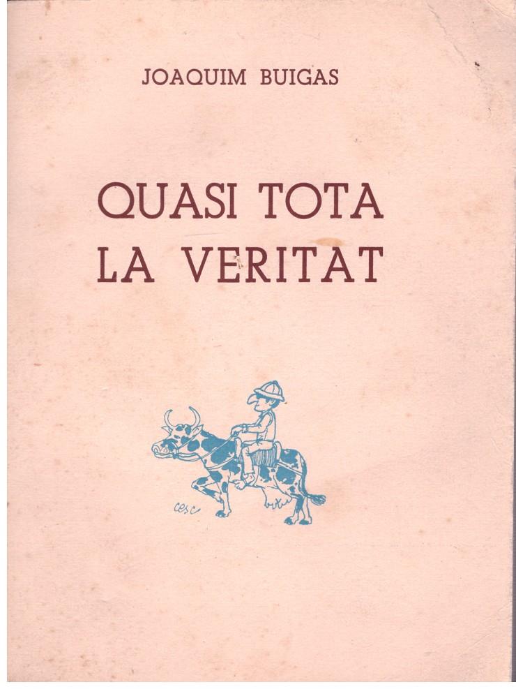 QUASI TOTA LA VERITAT | 9999900026566 | Buigas, Joaquim. | Llibres de Companyia - Libros de segunda mano Barcelona