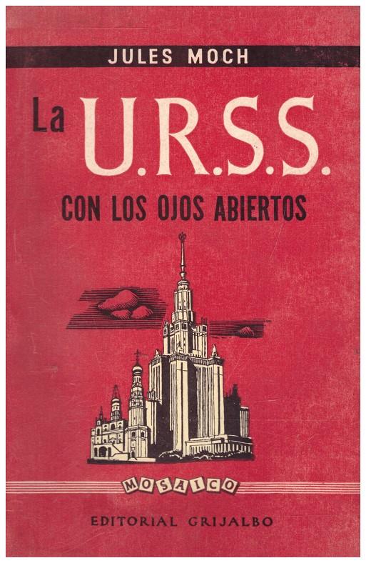 LA U.R.S.S. CON LOS OJOS ABIERTOS | 9999900234343 | Moch, Jules | Llibres de Companyia - Libros de segunda mano Barcelona