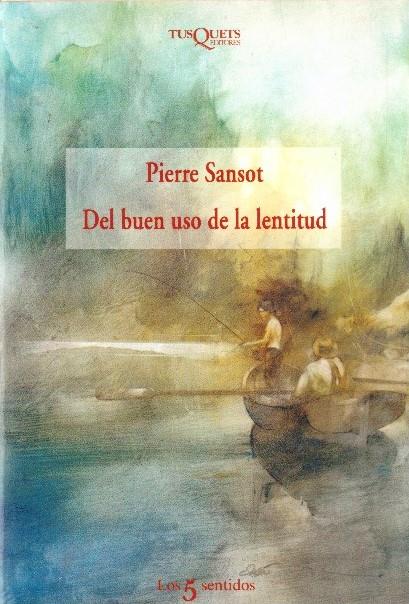 DEL BUEN USO DE LA LENTITUD | 9999900232080 | Sansot, Pierre | Llibres de Companyia - Libros de segunda mano Barcelona