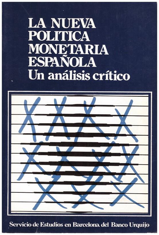 LA NUEVA POLITICA MONETARIA ESPAÑOLA. Un Análisis Crítico | 9999900040470 | Segura Roda, Frederic | Llibres de Companyia - Libros de segunda mano Barcelona
