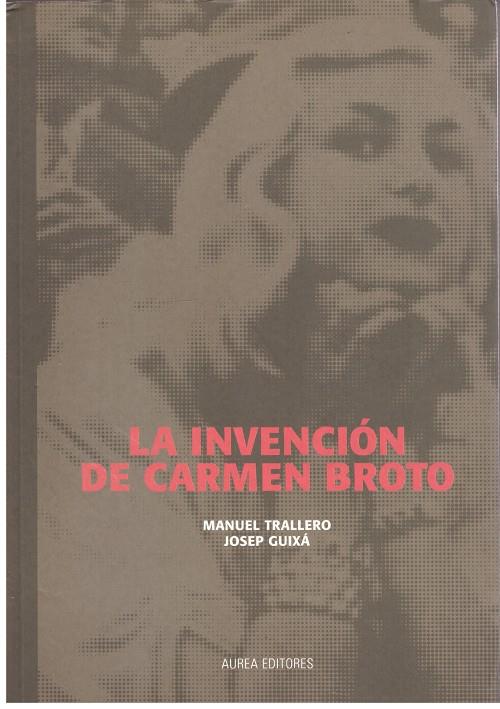 La invención de Carmen Broto | 9999900199512 | Trallero de Arriba, Manuel / Guixá Cerdá, José Enrique | Llibres de Companyia - Libros de segunda mano Barcelona