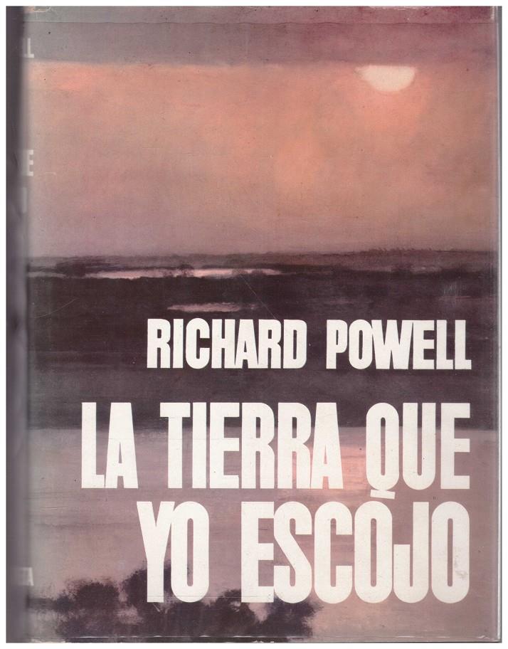 LA TIERRA QUE YO ESCOJO | 9999900096989 | Powell, Richard | Llibres de Companyia - Libros de segunda mano Barcelona