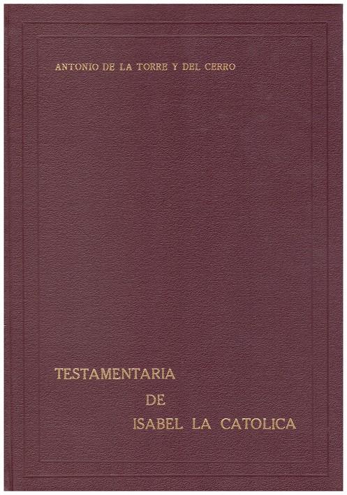 TESTAMENTARIA DE ISABEL LA CATOLICA | 9999900233742 | Torre del Cerro, A | Llibres de Companyia - Libros de segunda mano Barcelona