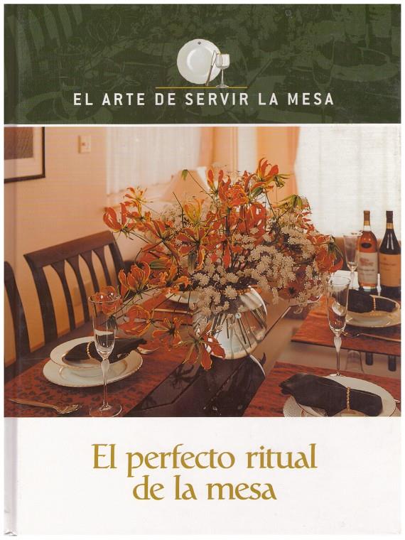 EL ARTE DE SERVIR LA MESA, el perfecto ritual de la mesa | 9999900134728 | Perrier-Robert, Annie | Llibres de Companyia - Libros de segunda mano Barcelona