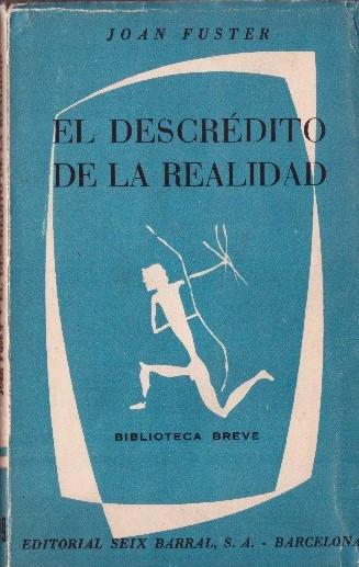 EL DESCRÉDITO DE LA REALIDAD | 9999900229950 | Fuster,  Joan | Llibres de Companyia - Libros de segunda mano Barcelona