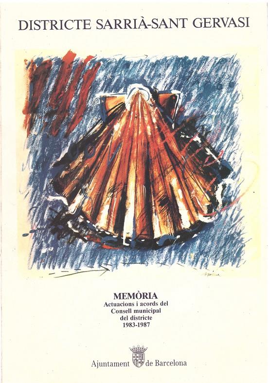 DISTRICTE SARRIÀ-SANT GERVASI. Memòria. Actuacions y acords del Consell Municipal del districte. 1983-1987 | 9999900101058 | Varios. | Llibres de Companyia - Libros de segunda mano Barcelona