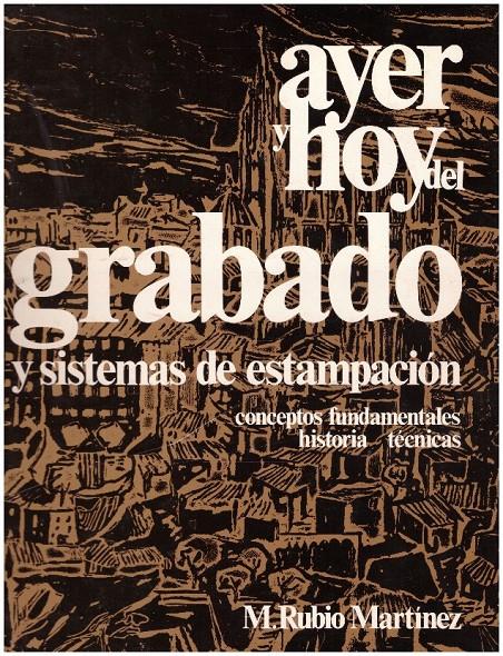 AYER Y HOY DEL GRABADO Y SISTEMAS DE ESTAMPACION | 9999900225129 | Martinez, Rubio M | Llibres de Companyia - Libros de segunda mano Barcelona