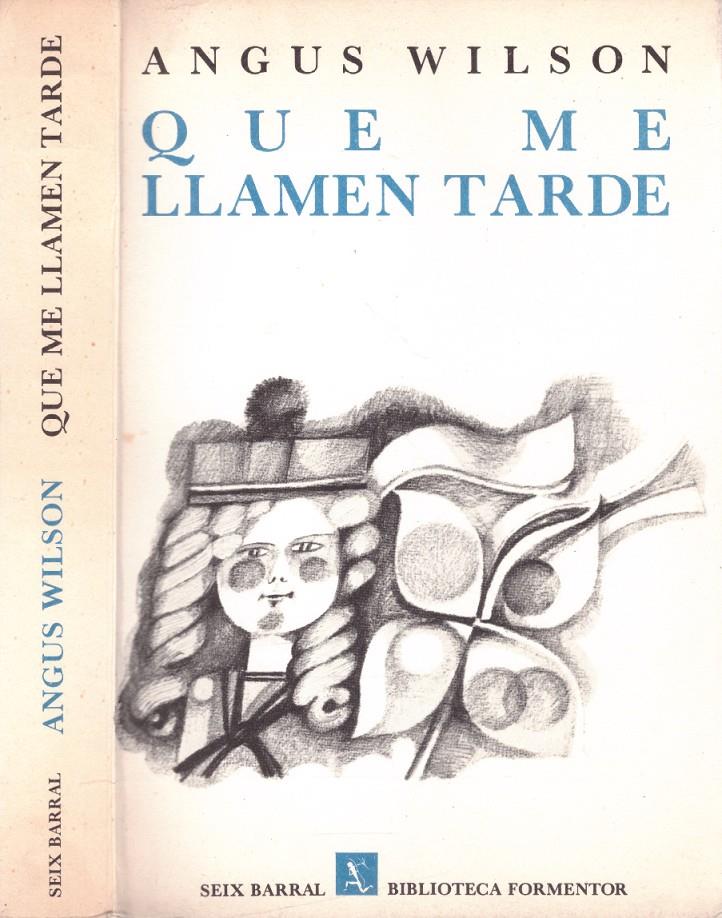 QUE ME LLAMEN TARDE  | 9999900118520 | Wilson, Angus | Llibres de Companyia - Libros de segunda mano Barcelona