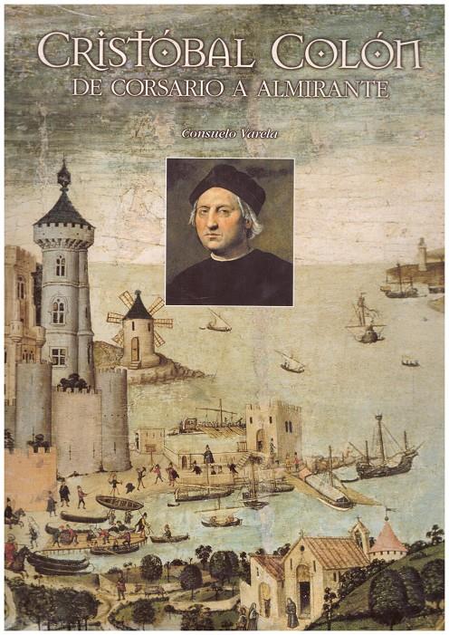 CRISTOBAL COLON DE CORSARIO A ALMIRANTE | 9999900197884 | Varela, Consuelo | Llibres de Companyia - Libros de segunda mano Barcelona