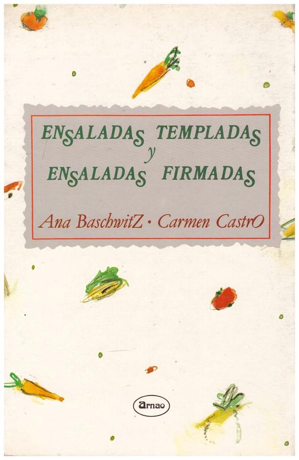 ENSALADAS TEMPLADAS Y ENSALADAS FIRMADAS | 9999900143546 | Baschwitz, Ana; Carmen Castro | Llibres de Companyia - Libros de segunda mano Barcelona