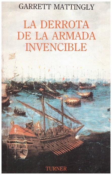 LA DERROTA DE LA ARMADA INVENCIBLE | 9999900223279 | Mattingly, Garrett | Llibres de Companyia - Libros de segunda mano Barcelona