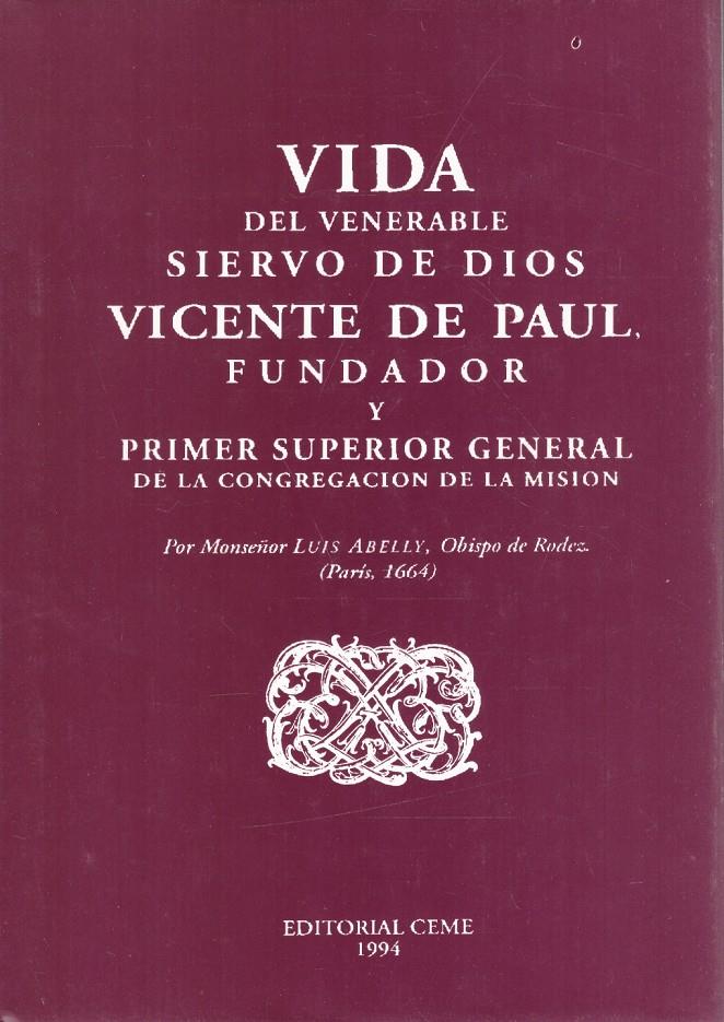 VIDA DEL VENERABLE SIERVO DE DIOS VICENTE DE PAUL. FUNDADOR Y PRIMER SUPERIOR GENERAL DE LA CONGREGACIÓN DE LA MISIÓN | 9999900218879 | Abelly, Luis | Llibres de Companyia - Libros de segunda mano Barcelona