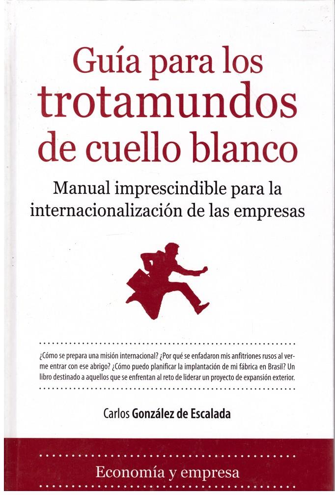 GUÍA PARA LOS TROTAMUNDOS DE CUELLO BLANCO | 9999900189650 | González de Escalada, Carlos | Llibres de Companyia - Libros de segunda mano Barcelona