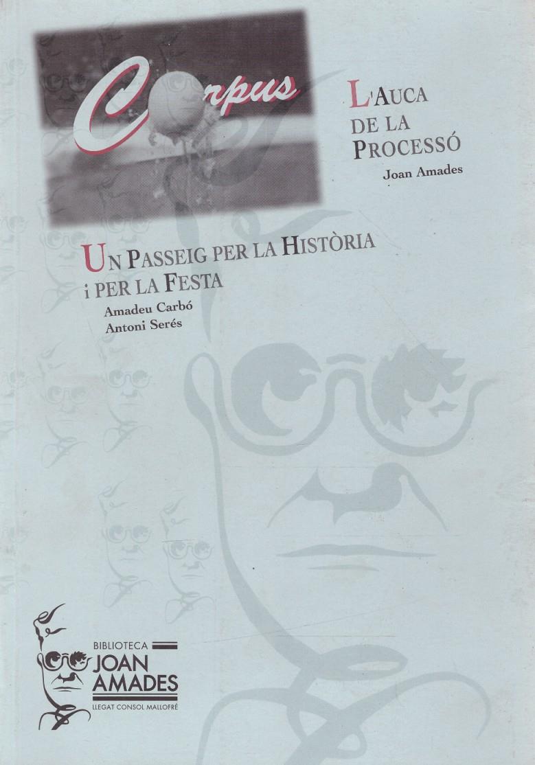 UN PASSEIG PER LA HISTÒRIA I PER LA FESTA. L'AUCA DE LA PROCESSÓ | 9999900218923 | Carbó, Amadeu i Antoni Serés | Llibres de Companyia - Libros de segunda mano Barcelona