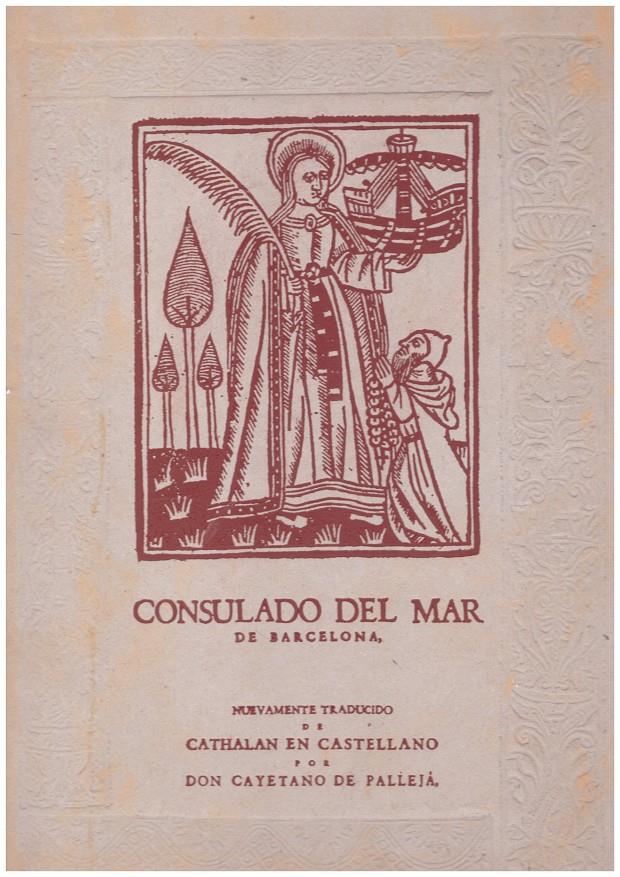 CONSULADO DEL MAR DE BARCELONA. Nuevamente traducido pde cathalan en castellano por Don Cayetano de Pallejá | 9999900012118 | Llibres de Companyia - Libros de segunda mano Barcelona