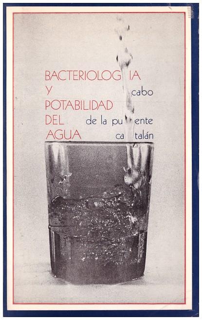 BACTERIOLOGÍA Y POTABILIDAD DEL AGUA | 9999900131192 | Cabo Ramón, J.; P. De La Puente; J. Catalán Lafuente | Llibres de Companyia - Libros de segunda mano Barcelona