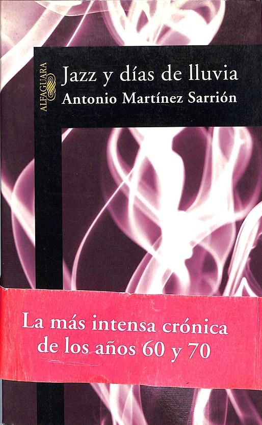 JAZZ Y DIAS DE LLUVIA. Memorias (y III) | 9999900026429 | Martinez Sarrión, Antonio | Libros antiguos y de segunda mano con historia