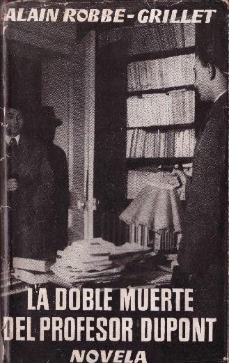 LA DOBLE MUERTE DEL PROFESOR DUPONT | 9999900232134 | Robbe-Grillet, Alain. | Llibres de Companyia - Libros de segunda mano Barcelona
