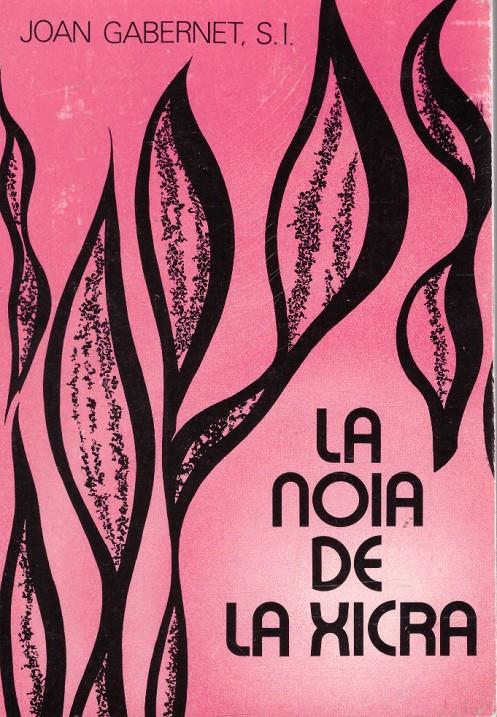 LA NOIA DE LA XICRA | 9999900028096 | Gabernet, Joan | Libros antiguos y de segunda mano con historia