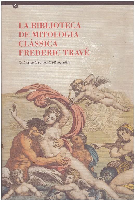 LA BIBLIOTECA DE MITOLOGIA CLÀSSICA FREDERIC TRAVÉ | 9999900211306 | Llibres de Companyia - Libros de segunda mano Barcelona