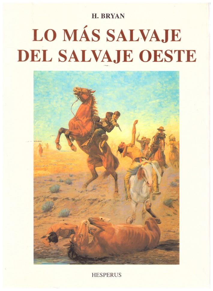 LO MÁS SALVAJE DEL SALVAJE OESTE | 9999900145366 | Bryan, H | Llibres de Companyia - Libros de segunda mano Barcelona