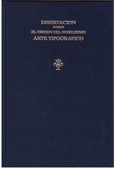 DISERTACION SOBRE EL ORIGEN DEL NOBILISMO ARTE TIPOGRAFICO | 9999900174267 | VILLARROYA, JOSEPH | Llibres de Companyia - Libros de segunda mano Barcelona