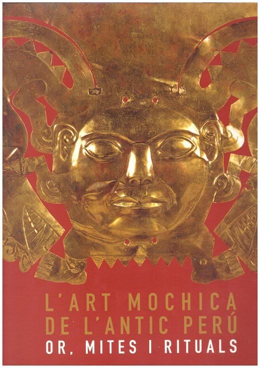 L'ART MOCHICA DE L'ANTIC PERÙ OR MITES I RITUALS | 9999900200249 | AA.VV | Llibres de Companyia - Libros de segunda mano Barcelona
