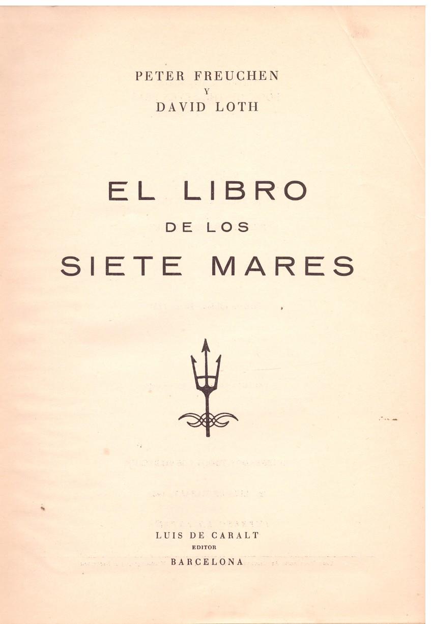 EL LIBRO DE LOS SIETE MARES | 9999900017748 | Freuchen, Peter; David Loth. | Llibres de Companyia - Libros de segunda mano Barcelona