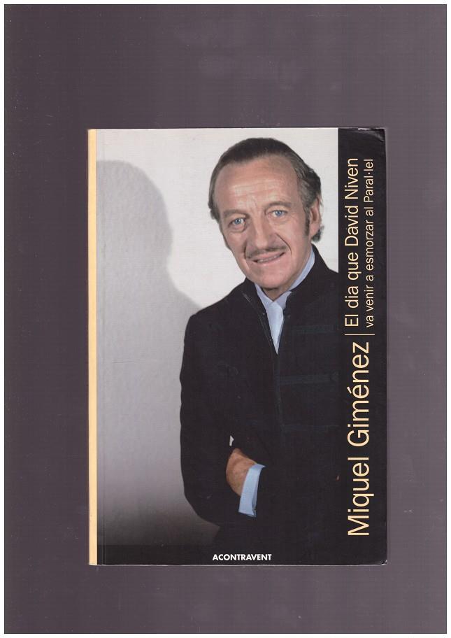El día que David Niven va venir a esmorzar al Paral-lel | 9999900165401 | Giménez, Miguel | Llibres de Companyia - Libros de segunda mano Barcelona