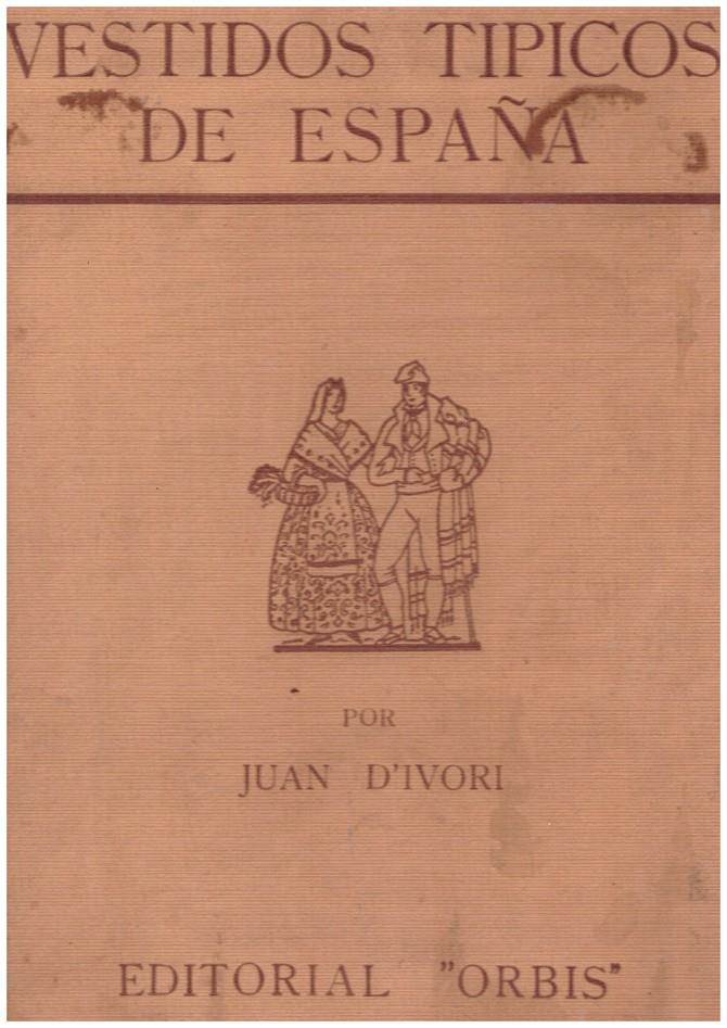 VESTIDOS TIPICOS DE ESPAÑA | 9999900012101 | D'Ivori, Juan. | Llibres de Companyia - Libros de segunda mano Barcelona