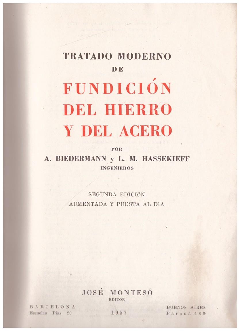 TRATADO MODERNO DE FUNDICIÓN DEL HIERRO Y DEL ACERO | 9999900115055 | Biedermann, A; Hassekieff, LM | Llibres de Companyia - Libros de segunda mano Barcelona