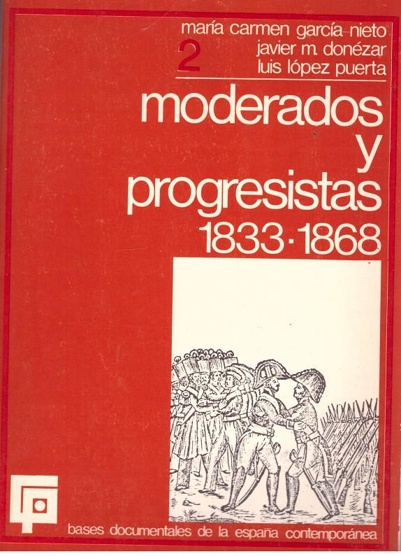 MODERADOS Y PROGRESISTAS 1833-1868   | 9999900176957 | GARCIA NIETO, MARIA CARMEN/ DONEZAR, JAVIER M./ LOPEZ, PUERTA LUIS | Llibres de Companyia - Libros de segunda mano Barcelona