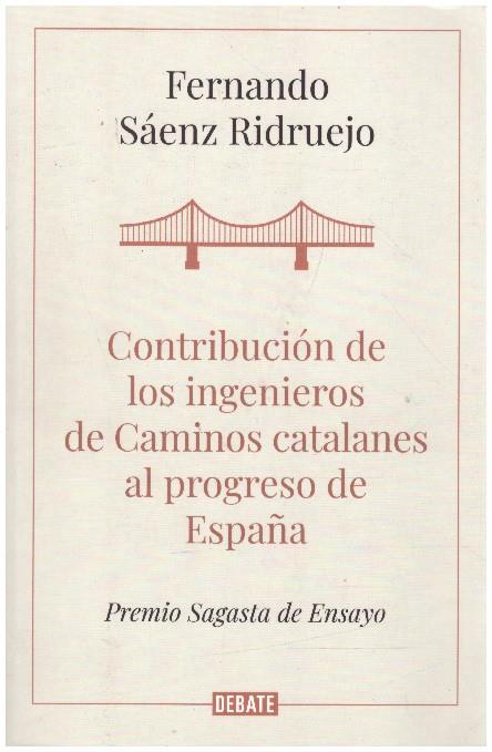 CONTRIBUCION DE LOS INGENIEROS DE CAMINOS CATALANES AL PROGRESO DE ESPAÑA | 9999900230789 | Saenz Ridruejo, Fernando | Llibres de Companyia - Libros de segunda mano Barcelona