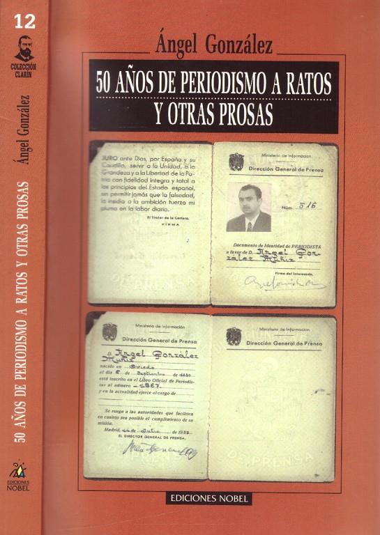 50 AÑOS DE PERIODISMO A RATOS Y OTRAS PROSAS | 9999900221633 | González, Ángel | Llibres de Companyia - Libros de segunda mano Barcelona