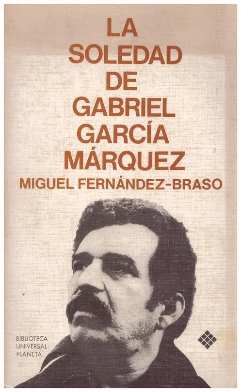 LA SOLEDAD DE GABRIEL GARCÍA MÁRQUEZ | 9999900185805 | Fernández Braso, Miguel | Llibres de Companyia - Libros de segunda mano Barcelona