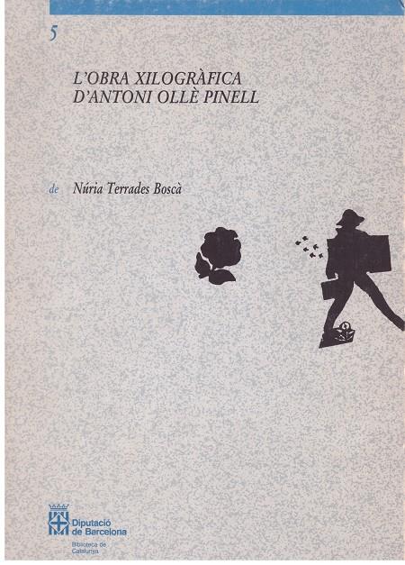 L'OBRA XILOGRAFICA D'ANTONI OLLE PINELL | 9999900189261 | TERRADES BOSCÀ, NÚRIA | Llibres de Companyia - Libros de segunda mano Barcelona