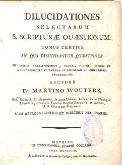 DILUCIDATIONES SELECTARUM S.SCRIPTURAE QUESTIONUM | 9999900239515 | Martino Wouters | Llibres de Companyia - Libros de segunda mano Barcelona