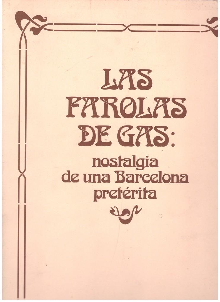 LAS FAROLAS DE GAS. NOSTALGIA DE UNA BARCELONA PRETÉRITA | 9999900149104 | Espinás, Josep | Llibres de Companyia - Libros de segunda mano Barcelona