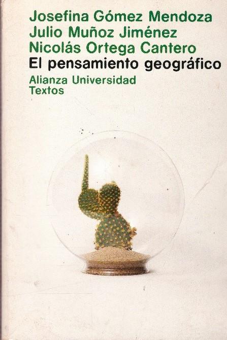 EL PENSAMIENTO GEOGRÁFICO  | 9999900228083 | Gómez Mendoza, Josefina; Muñoz Jiménez, Julio; y Ortegs Cantero, Nicolás | Llibres de Companyia - Libros de segunda mano Barcelona