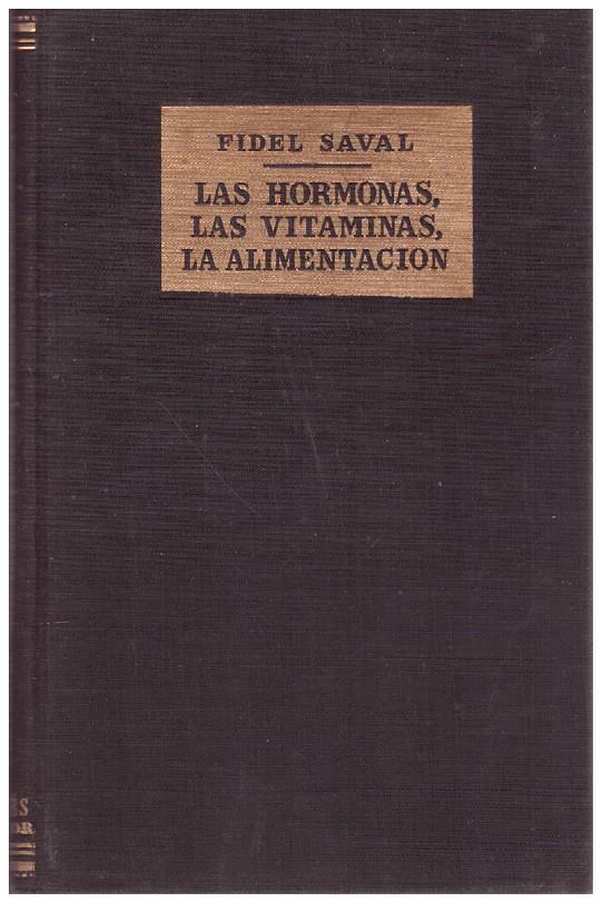 LAS HORMONAS, LAS VITAMINAS, LA ALIMENTACION | 9999900066364 | Saval, Fidel | Llibres de Companyia - Libros de segunda mano Barcelona