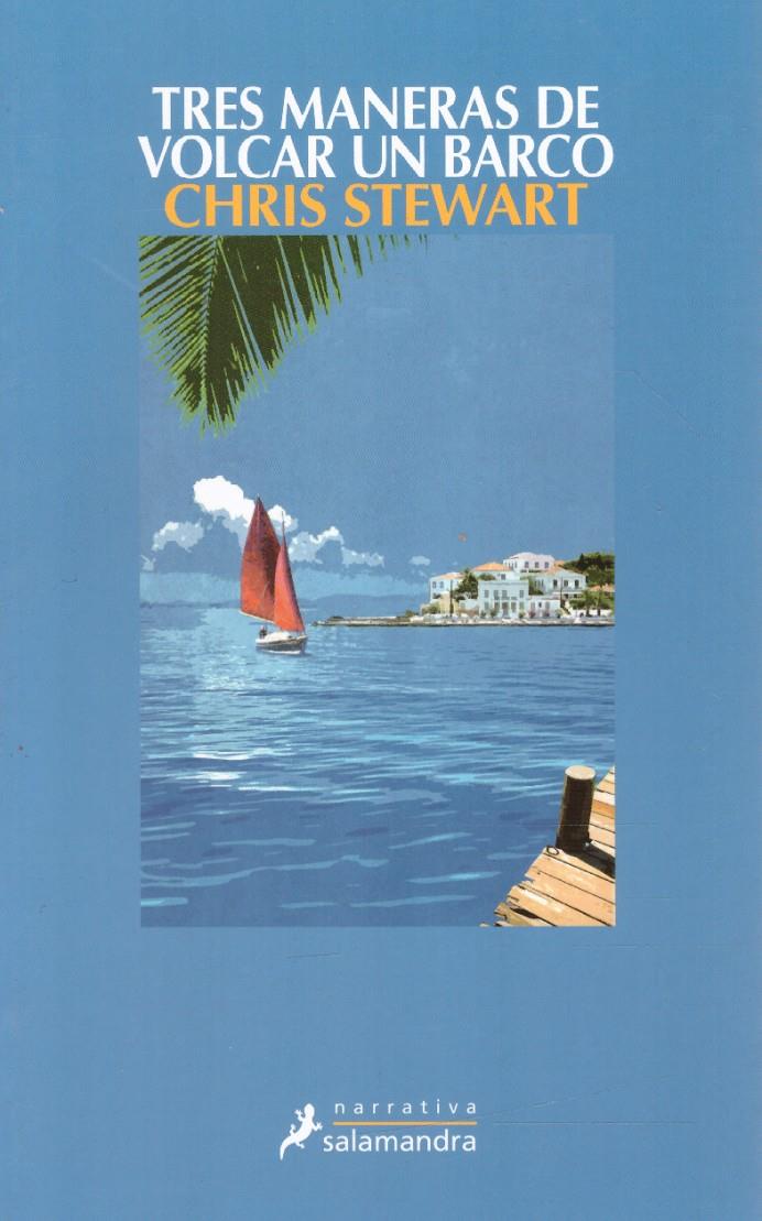 TRES MANERAS DE VOLCAR UN BARCO | 9999900219401 | Stewart, Cris | Llibres de Companyia - Libros de segunda mano Barcelona
