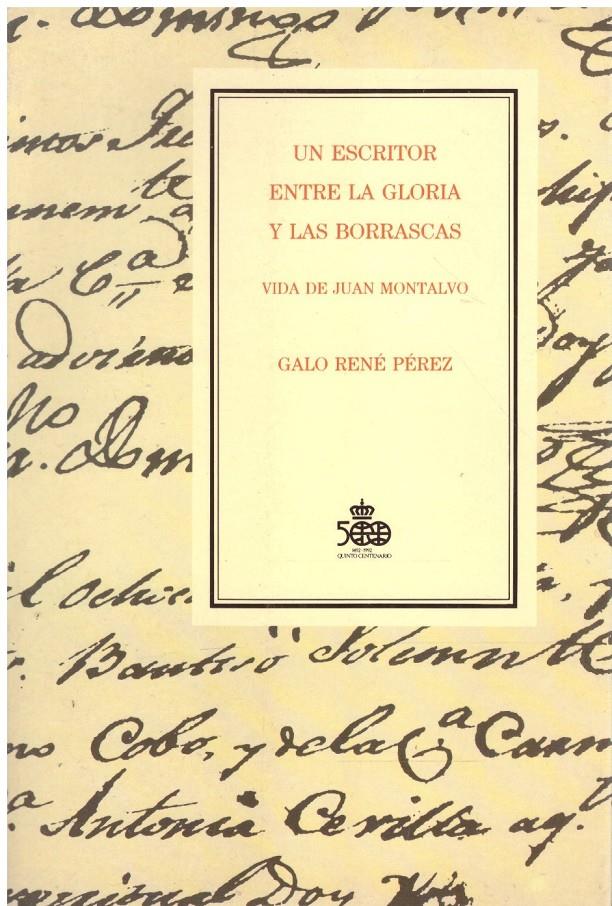 UN ESCRITOR ENTRE LA GLORIA Y LAS BORRASCAS VIDA DE JUAN ANTONIO MONTALVO | 9999900216134 | Perez, Rene Galo | Llibres de Companyia - Libros de segunda mano Barcelona