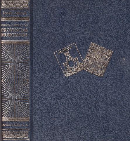 CRÓNICA Y GUÍA DE LAS PROVINCIAS MURCIANAS | 9999900222456 | Oliver, Ángel | Llibres de Companyia - Libros de segunda mano Barcelona